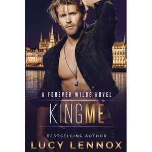 King Me: A Forever Wilde Novel -- Lucy Lennox